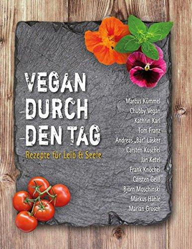 Vegan durch den Tag: Rezepte für Leib & Seele