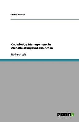 Knowledge Management in Dienstleistungsunternehmen