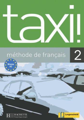 Taxi ! 2 - Lehrbuch: Méthode de francais. Französisch-Lehrwerk für Erwachsene und für Jugendliche. Mit französisch - deutschem Glossar und Kurzgrammatik