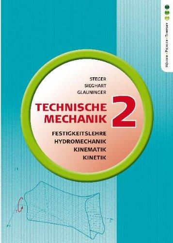 Technische Mechanik 2: Festigkeitslehre, Kinematik, Kinetik, Hydromechanik