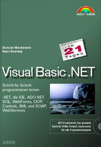 Visual Basic .NET in 21 Tagen . Schritt für Schritt programmieren lernen (in 14/21 Tagen)