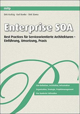 Enterprise SOA: Best Practices für Serviceorientierte Architekturen - Einführung, Umsetzung, Praxis (mitp Professional)