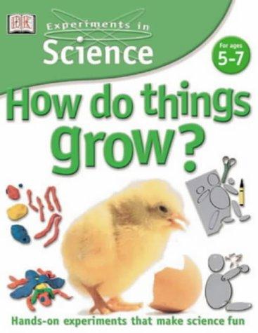 Experiments in Science: How Do Things Grow?