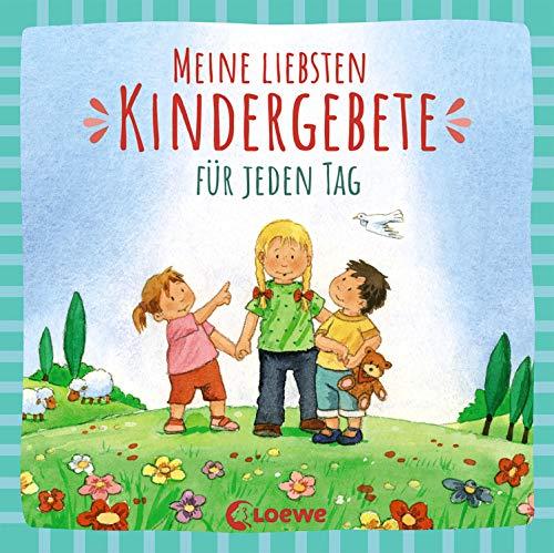 Meine liebsten Kindergebete für jeden Tag: Erste Gebete für Kleinkinder