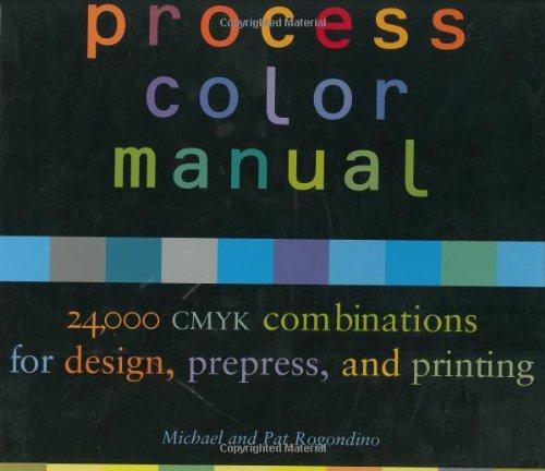 Process Color Manual: 24,000 CMYK combinations for design, prepress, and printing