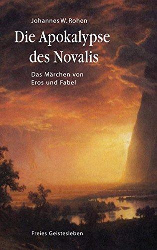 Die Apokalypse des Novalis: Das Märchen von Eros und Fabel