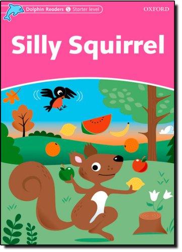 Silly Squirrel (Dolphin Readers: Starter Level)