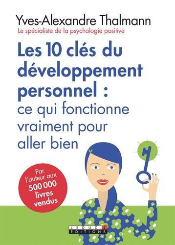 Les 10 clés du développement personnel : ce qui fonctionne vraiment pour aller bien