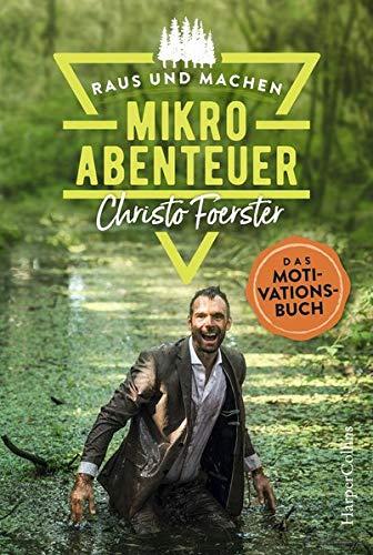 Mikroabenteuer - Das Motivationsbuch (Raus und machen, Band 2)