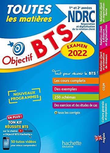 BTS NDRC, négociation et digitalisation de la relation client, 1re et 2e années : toutes les matières : examen 2022, nouveaux programmes