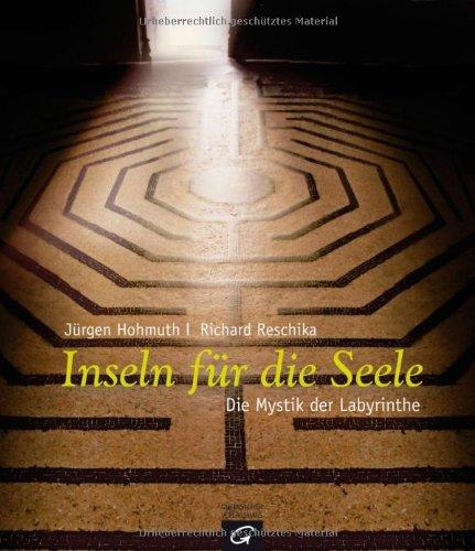 Inseln für die Seele: Die Mystik der Labyrinthe