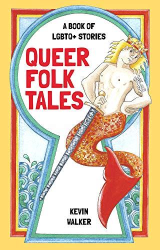 Walker, K: Queer Folk Tales: A Book of LGBQT Stories: A Book of LGBTQ+ Stories