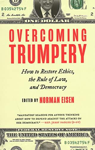 Overcoming Trumpery: How to Restore Ethics, the Rule of Law, and Democracy