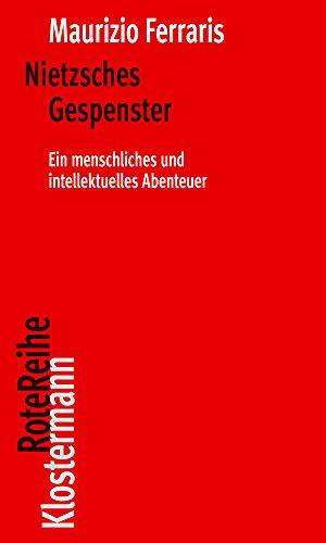 Nietzsches Gespenster: Ein menschliches und intellektuelles Abenteuer (Klostermann RoteReihe)