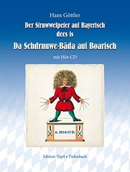 Der Struwwelpeter auf Bayerisch: dees is Da Schdruuwe-Bäda auf Boarisch