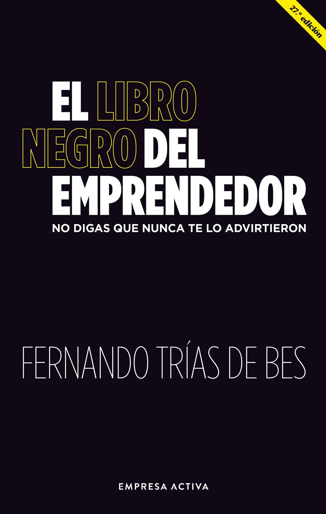 El libro negro del emprendedor: No digas que nunca te lo advirtieron (EMPRESA ACTIVA)