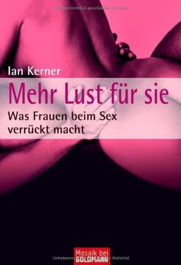 Mehr Lust für sie. Was Frauen beim Sex verrückt macht