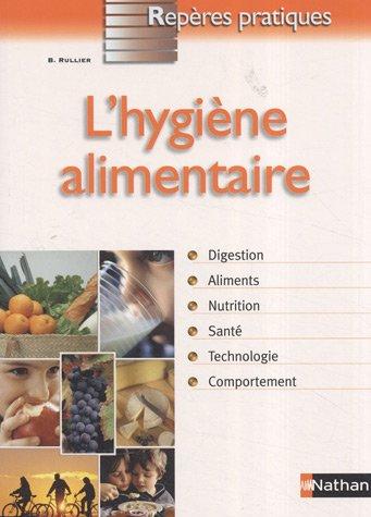 L'hygiène alimentaire : digestion, aliments, nutrition, santé, technologie, comportement