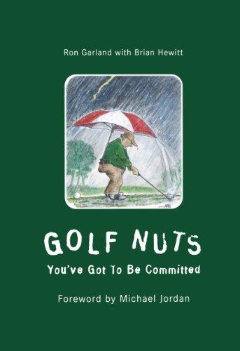 Golf Nuts: You've Got to Be Committed