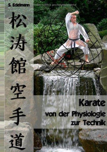 Karate - von der Physiologie zur Technik: Sportwissenschaftliche Grundlagen, Technikklassifikation und Trainingshinweise