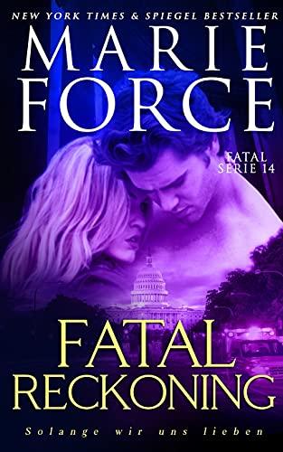 Fatal Reckoning – Solange wir uns lieben (Fatal Serie, Band 14)