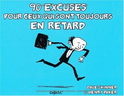 90 excuses pour ceux qui sont toujours en retard