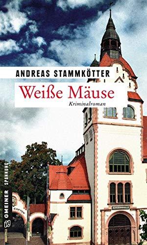 Weiße Mäuse: Kriminalroman (Kriminalromane im GMEINER-Verlag)