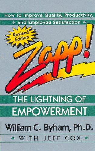 Zapp! The Lightning of Empowerment: How to Improve Quality, Productivity, and Employee Satisfaction