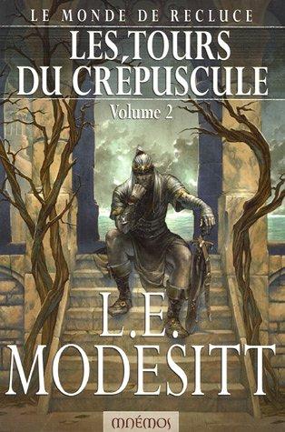 Le monde de Recluce. Vol. 4-2. Les tours du crépuscule