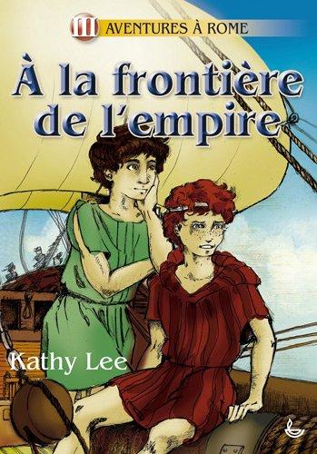 Aventures à Rome. Vol. 3. A la frontière de l'Empire