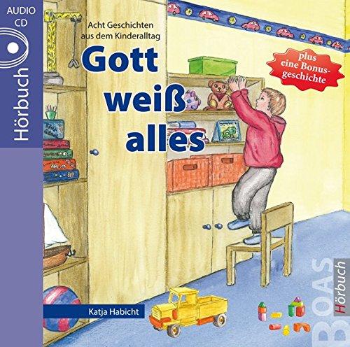 Gott weiß alles: Geschichten aus dem Kinderalltag (Gott kann alles-Reihe)