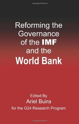 Reforming the Governance of the IMF and the World Bank (Anthem Studies in Development and Globalization)