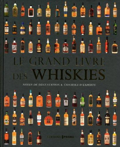 Le grand livre des whiskies : notes de dégustation et conseils d'experts