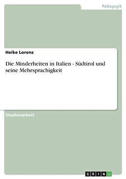 Die Minderheiten in Italien - Südtirol und seine Mehrsprachigkeit