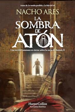 La sombra de Atón: Una terrible amenaza se cierne sobre la corte de Ramsés II (HarperCollins)