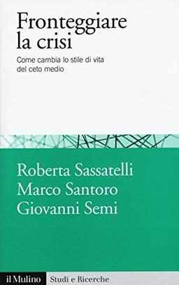 Fronteggiare la crisi. Come cambia lo stile di vita del ceto medio