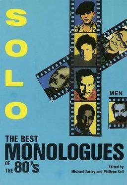 Solo!: The Best Monologues of the 80s Men (Applause Acting Series)