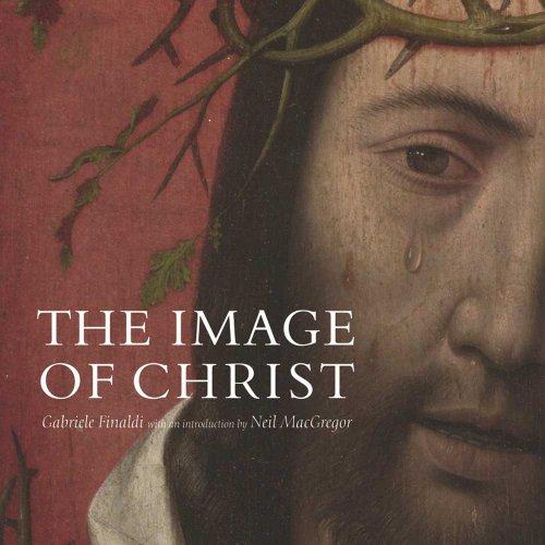 The Image of Christ: The Catalogue of the Exhibition Seeing Salvation (National Gallery London)