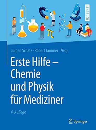 Erste Hilfe - Chemie und Physik für Mediziner (Springer-Lehrbuch)