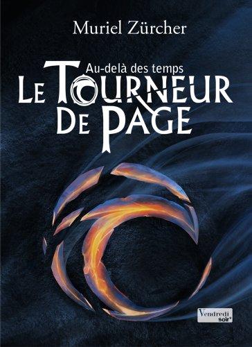 Le tourneur de page. Vol. 3. Au-delà des temps