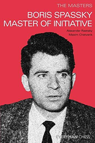 The Masters: Boris Spassky Master of Initiative (Masters (Everyman Chess))