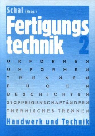 Fertigungstechnik, Bd.2, Urformen, Umformen (Massivumformungen und Stanzen), Trennen (Zerteilen), Fügen (Pressen, Schweißen, Löten, Kleben), Besc: ... Stoffeigenschaft ändern, Thermisches Trennen