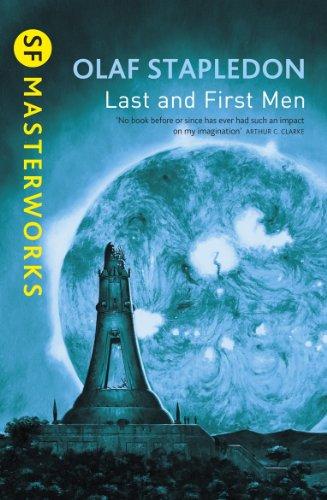 Last and First Men (S.F. Masterworks)