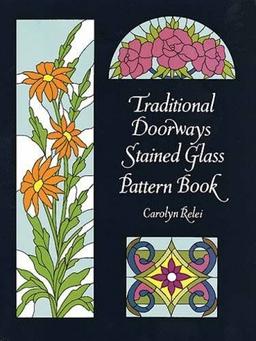 Traditional Doorways Stained Glass Pattern Book (Dover Pictorial Archive Series)