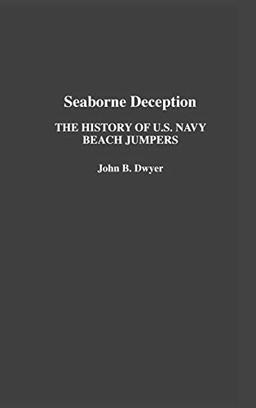 Seaborne Deception: The History of U.S. Navy Beach Jumpers