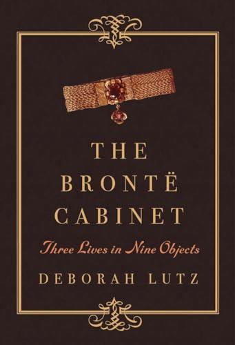 The Brontë Cabinet: Three Lives in Nine Objects