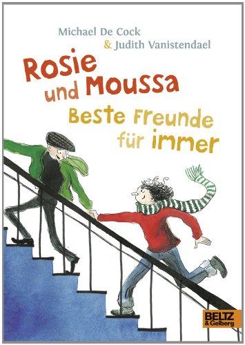 Rosie und Moussa. Beste Freunde für immer: Roman für Kinder