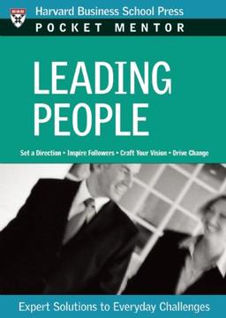 Leading People: Expert Solutions to Everyday Challenges (Pocket Mentor)