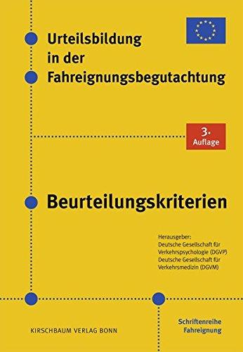 Urteilsbildung in der Fahreignungsbegutachtung - Beurteilungskriterien