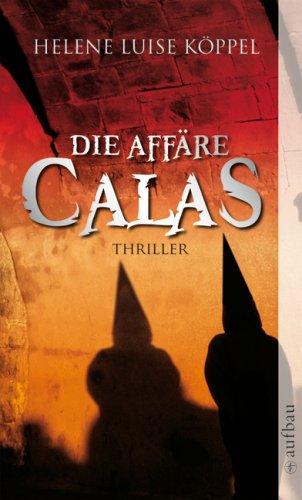 Die Affäre Calas: Thriller